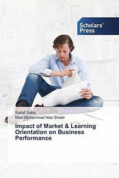 Impact of Market & Learning Orientation on Business Performance