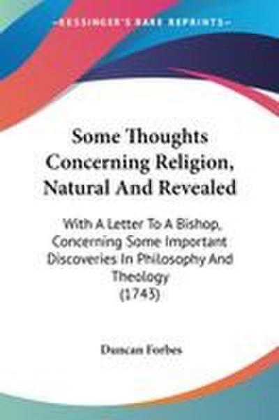 Some Thoughts Concerning Religion, Natural And Revealed