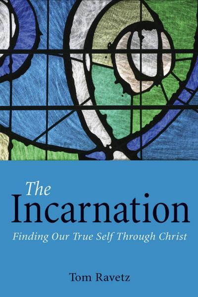 The Incarnation: Finding Our True Self Through Christ