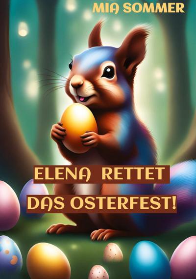 Elena rettet das Osterfest!