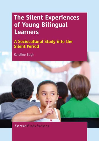 The Silent Experiences of Young Bilingual Learners