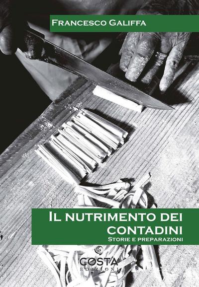 Galiffa, F: Nutrimento dei contadini. Storie e preparazioni
