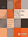 King Georg, Chagall. die Monroe und wir: Erzählungen aus dem Leben stotternder Menschen