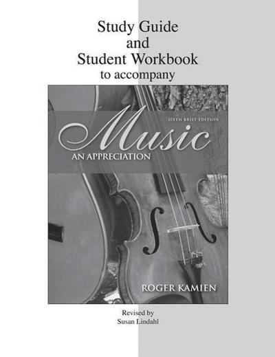 Music: Study Guide and Student Workbook: An Appreciation