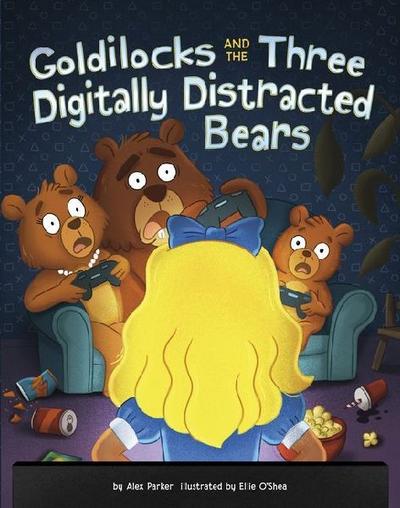 Goldilocks and the Three Digitally Distracted Bears
