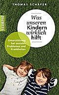 Was unseren Kindern wirklich hilft
