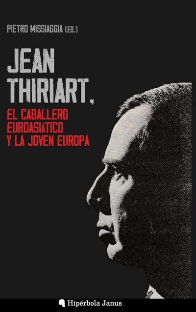 Jean Thiriart, el caballero euroasiático y la Joven Europa