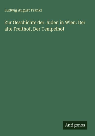 Zur Geschichte der Juden in Wien: Der alte Freithof, Der Tempelhof