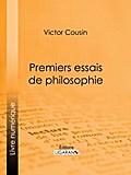 Premiers essais de philosophie