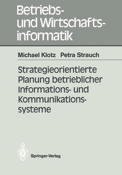 Strategieorientierte Planung betrieblicher Informations- und Kommunikationssysteme