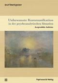 Unbewusste Kommunikation in der psychoanalytischen Situation