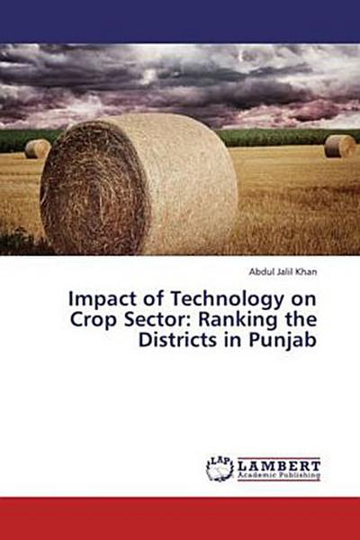 Impact of Technology on Crop Sector: Ranking the Districts in Punjab