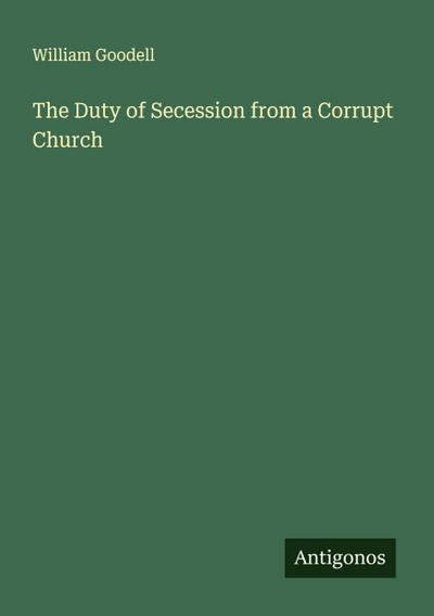 The Duty of Secession from a Corrupt Church