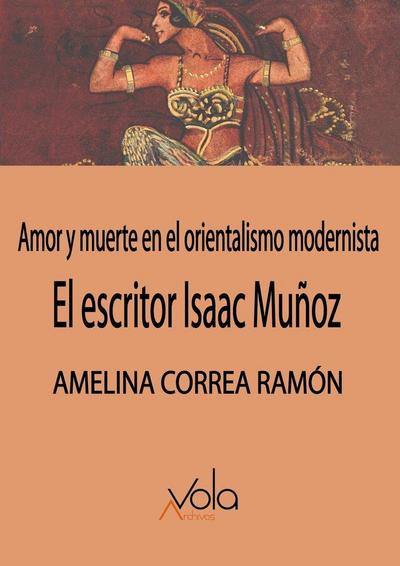 El escritor Isaac Muñoz: amor y muerte en el orientalismo modernista