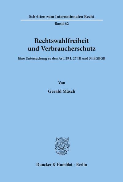 Rechtswahlfreiheit und Verbraucherschutz.