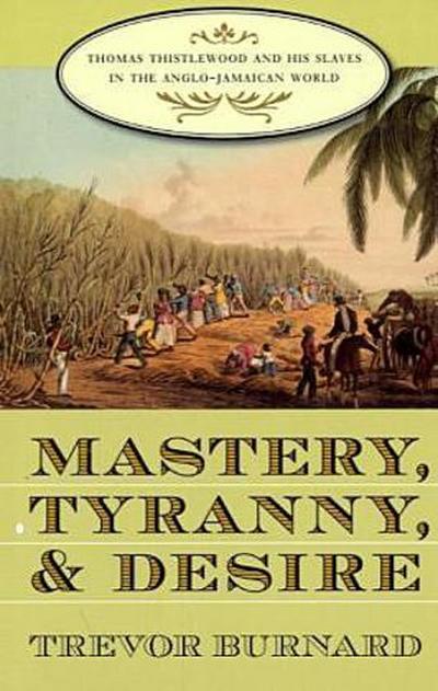 Mastery, Tyranny, and Desire