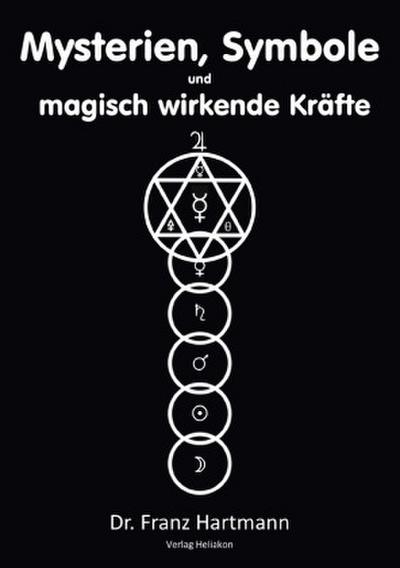 Mysterien, Symbole und magisch wirkende Kräfte