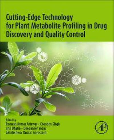 Cutting-Edge Technology for Plant Metabolite Profiling in Drug Discovery and Quality Control
