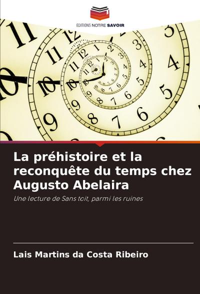 La préhistoire et la reconquête du temps chez Augusto Abelaira