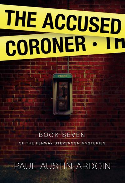 The Accused Coroner (Fenway Stevenson Mysteries, #7)