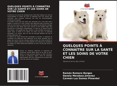 QUELQUES POINTS À CONNAÎTRE SUR LA SANTÉ ET LES SOINS DE VOTRE CHIEN