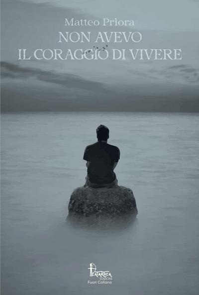 Non avevo il coraggio di vivere