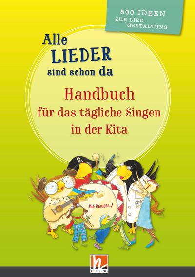 Alle Lieder sind schon da. Handbuch für das tägliche Singen in der Kita