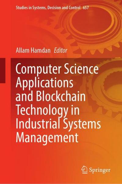 Computer Science Applications and Blockchain Technology in Industrial Systems Management