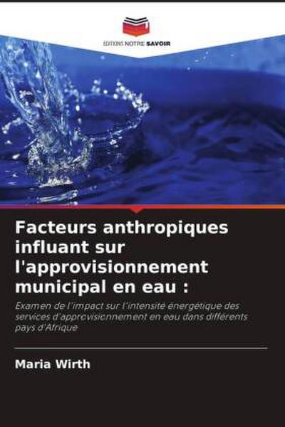 Facteurs anthropiques influant sur l’approvisionnement municipal en eau :