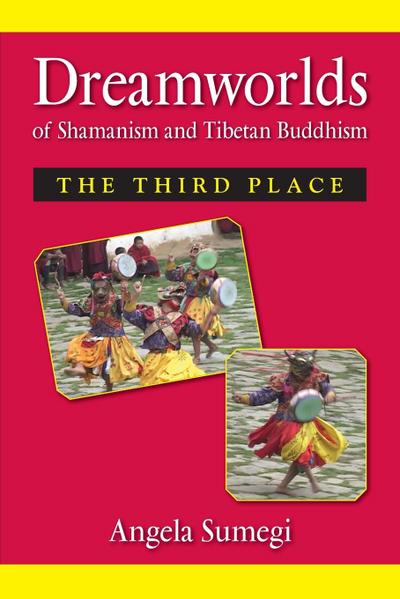 Dreamworlds of Shamanism and Tibetan Buddhism