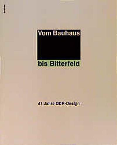 Vom Bauhaus bis Bitterfeld
