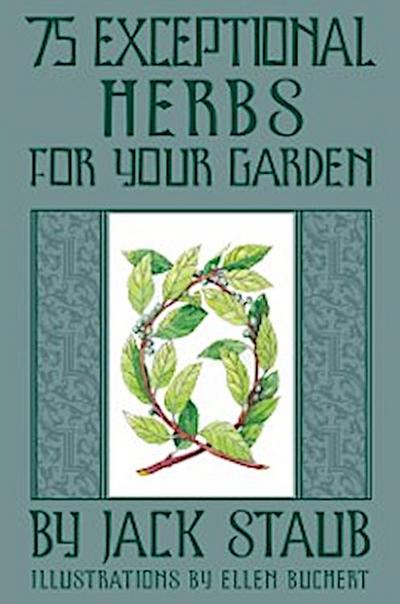75 Exceptional Herbs for Your Garden
