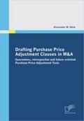 Drafting Purchase Price Adjustment Clauses in M&A - Alexander W. Nürk