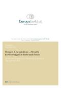 Mergers & Acquisitions - Aktuelle Entwicklungen in Recht und Praxis