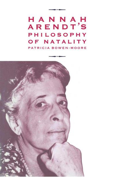 Hannah Arendt’s Philosophy of Natality