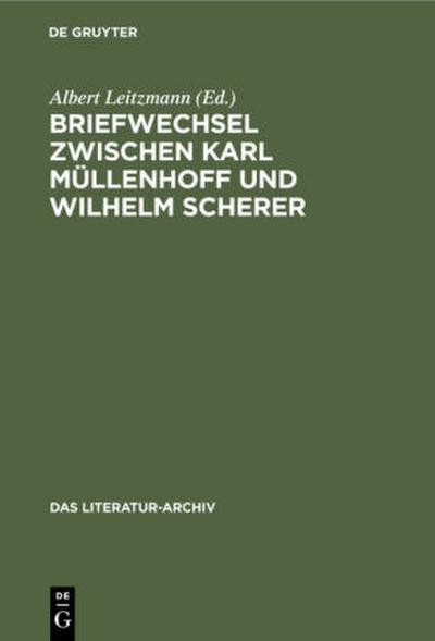 Briefwechsel zwischen Karl Müllenhoff und Wilhelm Scherer