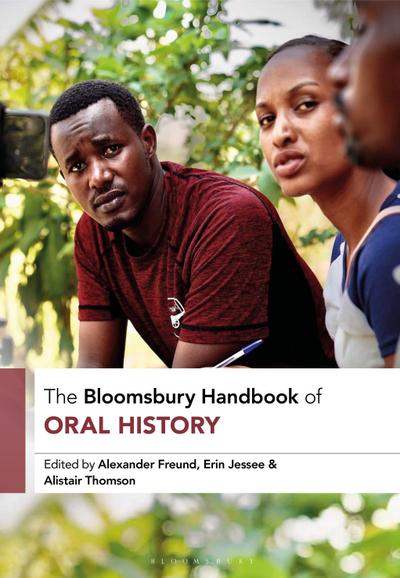 The Bloomsbury Handbook of Oral History
