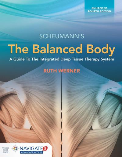 The Balanced Body: A Guide to Deep Tissue and Neuromuscular Therapy