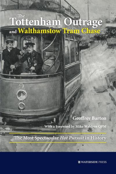 The Tottenham Outrage and Walthamstow Tram Chase