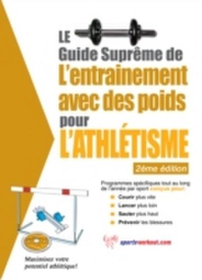 Le guide supreme de l’entrainement avec des poids pour l’athletisme