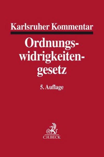 Karlsruher Kommentar zum Gesetz über Ordnungswidrigkeiten. OWiG
