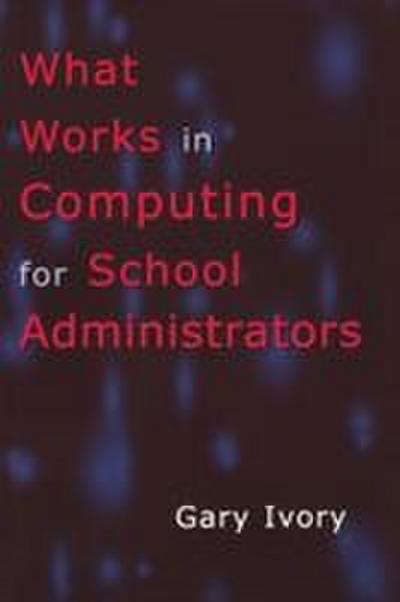 What Works in Computing for School Administrators