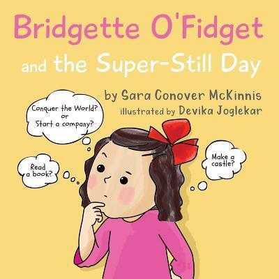 Bridgette O’Fidget and the Super Still Day