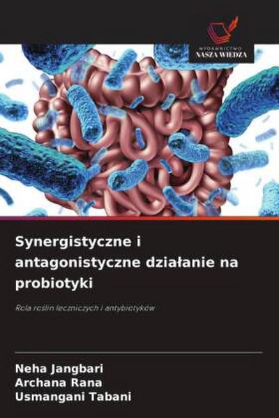Synergistyczne i antagonistyczne dzia¿anie na probiotyki