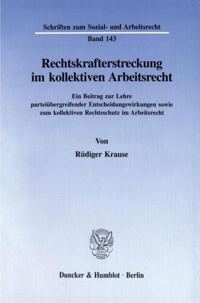 Rechtskrafterstreckung im kollektiven Arbeitsrecht.