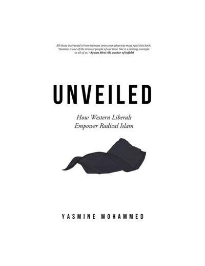 Unveiled: How the West Empowers Radical Muslims