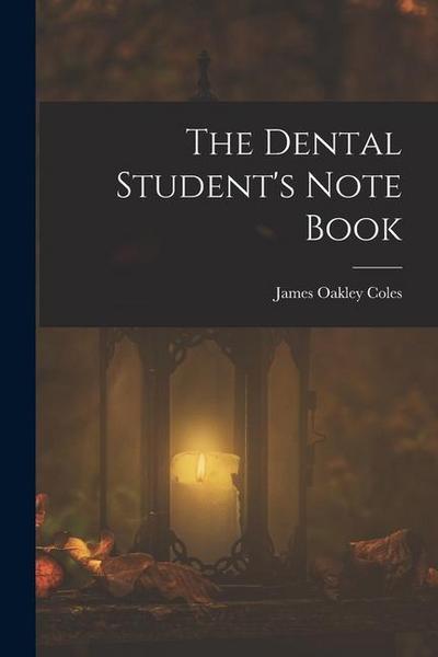 The Dental Student’s Note Book