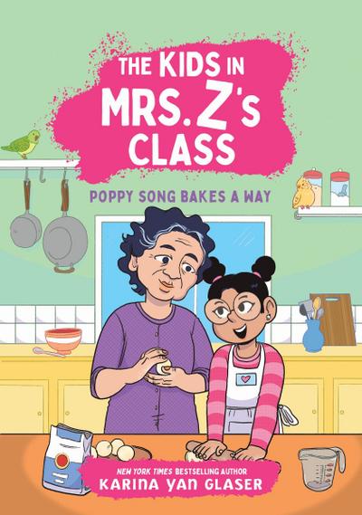 The Kids in Mrs. Z’s Class: Poppy Song Bakes a Way