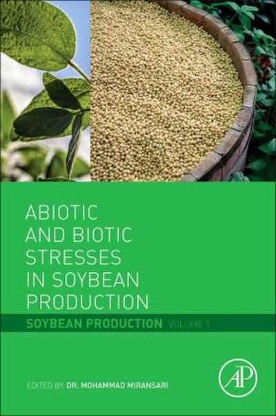 Abiotic and Biotic Stresses in Soybean Production