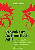 Provokant - Authentisch - Agil